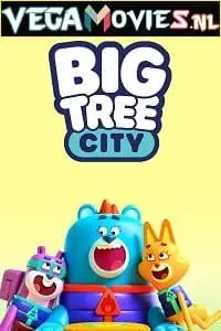 big tree city season 1 , vegamovies3