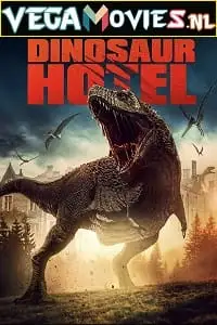 dinosaur hotel 2021 , vegamovies3