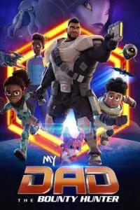 my dad the bounty hunter season 1, vegamovies3