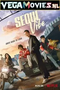 seoul vibe netflix original 2022 , vegamovies3