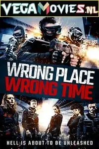 wrong place wrong time 2021 , vegamovies3